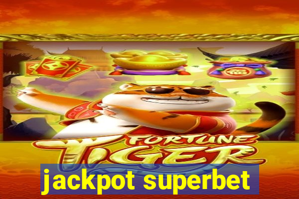 jackpot superbet